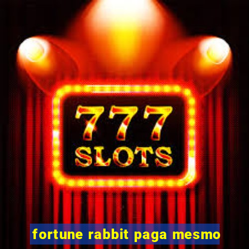 fortune rabbit paga mesmo